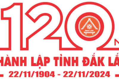 Kỷ niệm 120 năm thành lập tỉnh Đắk Lắk (22/11/1904 → 22/11/2024)